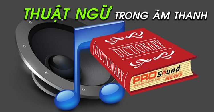 126 thuật ngữ trong âm thanh