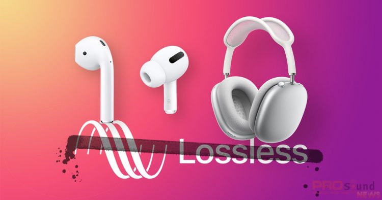 AirPods Max, AirPods Pro, AirPods và HomePod không hỗ trợ Apple Music Lossless Audio
