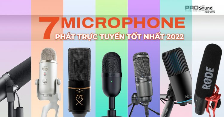 7 micro phát trực tuyến tốt nhất năm 2022