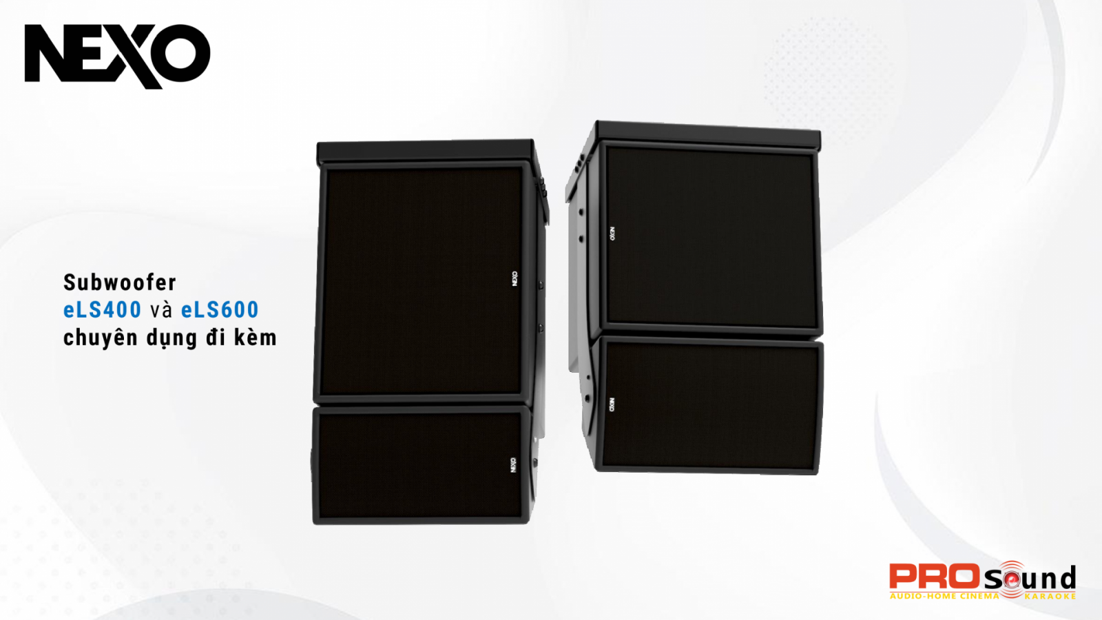 ePS6, ePS8, ePS10 linh hoạt phối ghép với subwoofer eLS400, eLS600