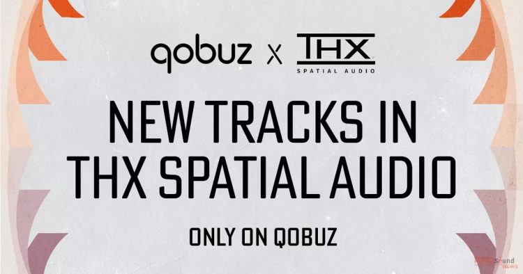 Qobuz Commissions và các bản nhạc độc quyền mới kết hợp với THX Spatial Audio