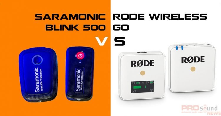 So sánh micro quay phim Rode wireless Go và Saramonic Blink 500